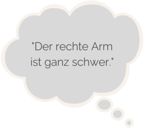 Der rechte Arm ist ganz schwer